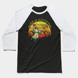 He Is Rizzin Shirt Basketball Jesus Retro Easter Christian Baseball T-Shirt